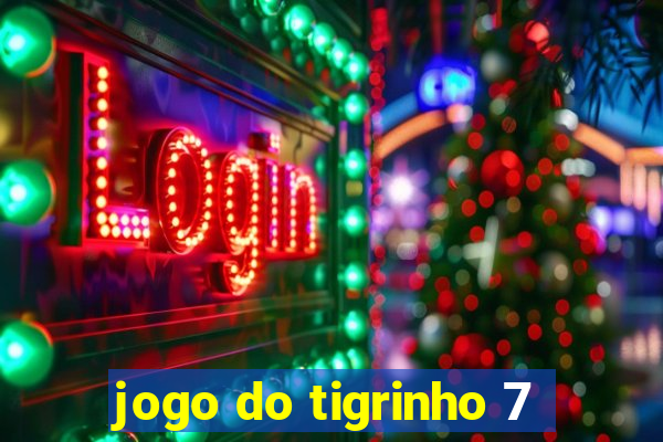 jogo do tigrinho 7